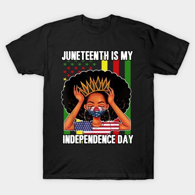 Juneteenth Is My Independence Day Black Women Afro Melanin T-Shirt by joneK